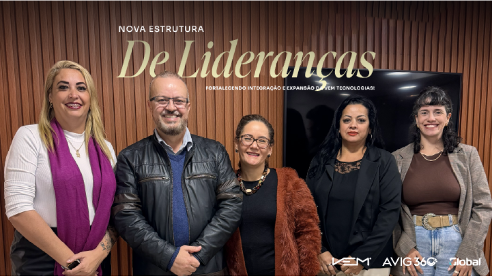 Nova estrutura de liderança fortalece integração e expansão da VEM Tecnologias